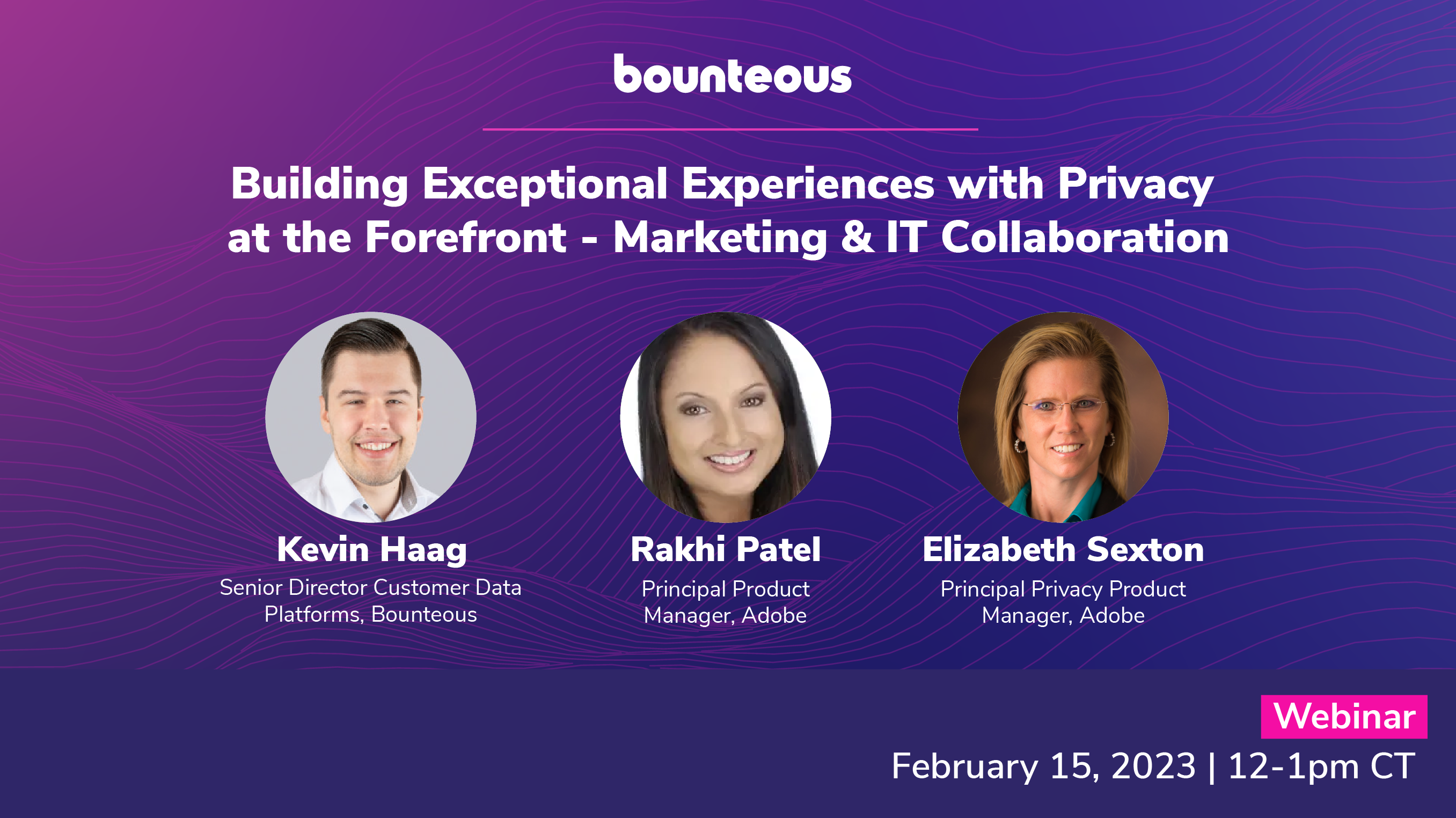 Building Exceptional Experiences with Privacy at the Forefront – Marketing & IT Collaboration