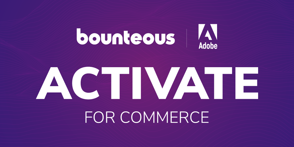 Press Release Image for Bounteous Extends Activate Functionality To Include Commerce For Quick, Modern, and Efficient Digital Experiences