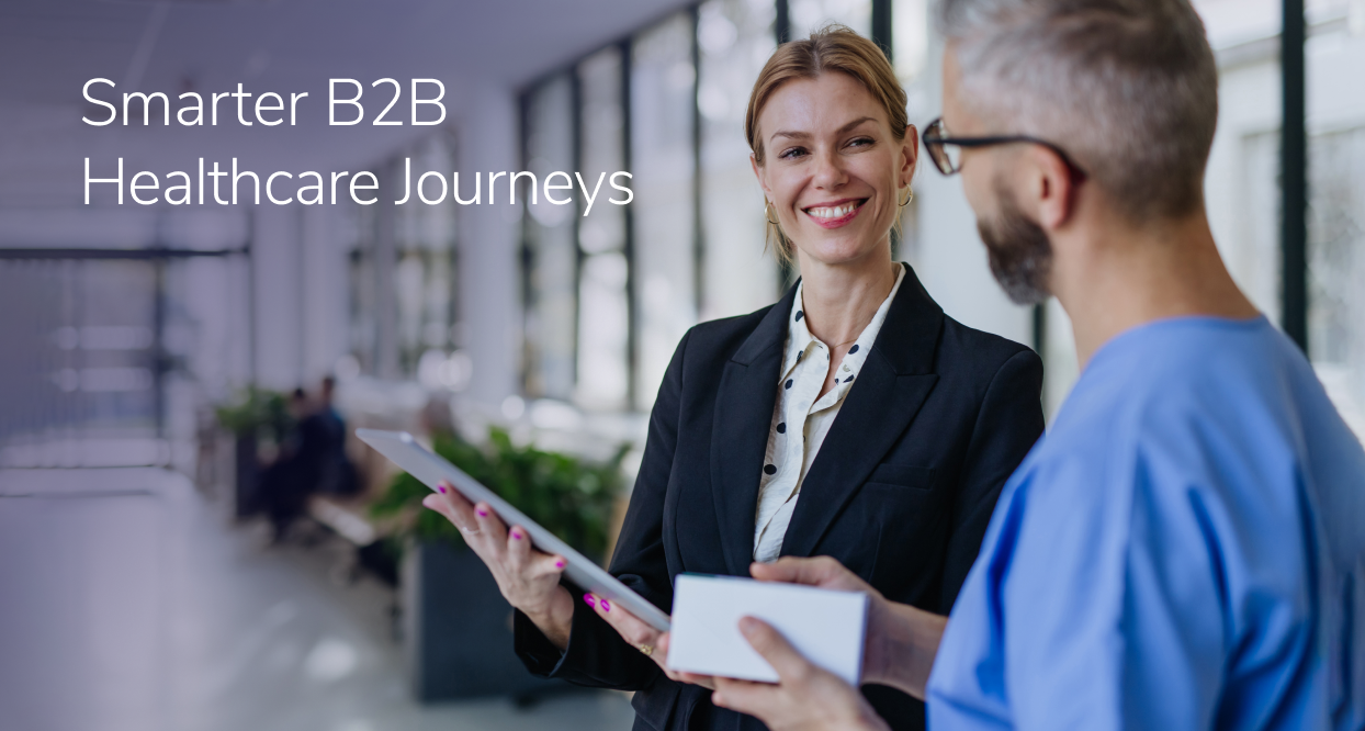 Building Smarter B2B Healthcare Journeys with Connected Data