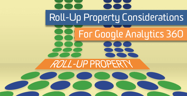 Roll-Up Property for Google Analytics 360