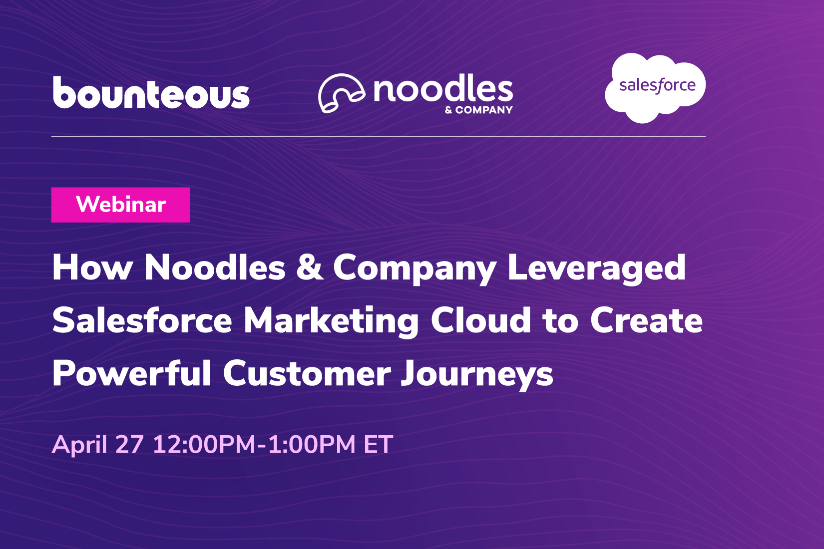 How Noodles & Company Leveraged Salesforce Marketing Cloud To Create Powerful Customer Journeys